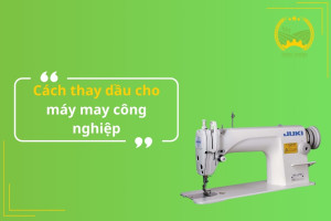 Cách thay dầu cho máy may công nghiệp