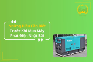 Những Điều Cần Biết Trước Khi Mua Máy Phát Điện Nhật Bãi