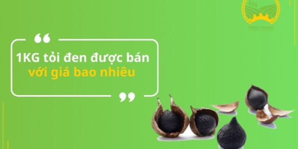 1KG tỏi đen được bán với giá bao nhiêu