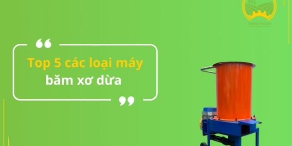 Top 5 các loại máy băm xơ dừa